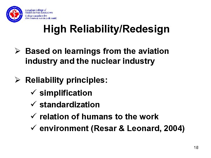 High Reliability/Redesign Ø Based on learnings from the aviation industry and the nuclear industry