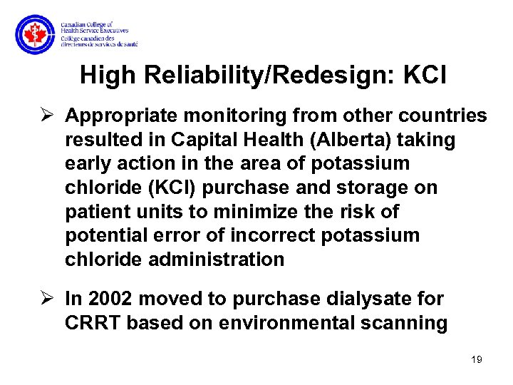 High Reliability/Redesign: KCl Ø Appropriate monitoring from other countries resulted in Capital Health (Alberta)
