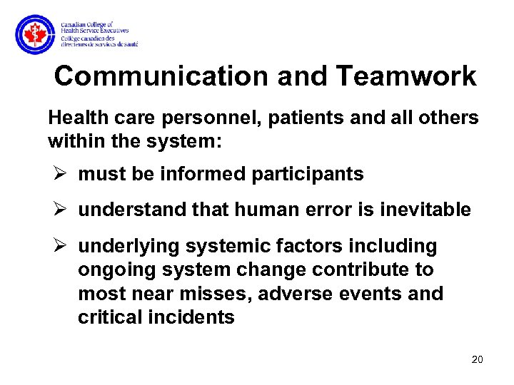 Communication and Teamwork Health care personnel, patients and all others within the system: Ø