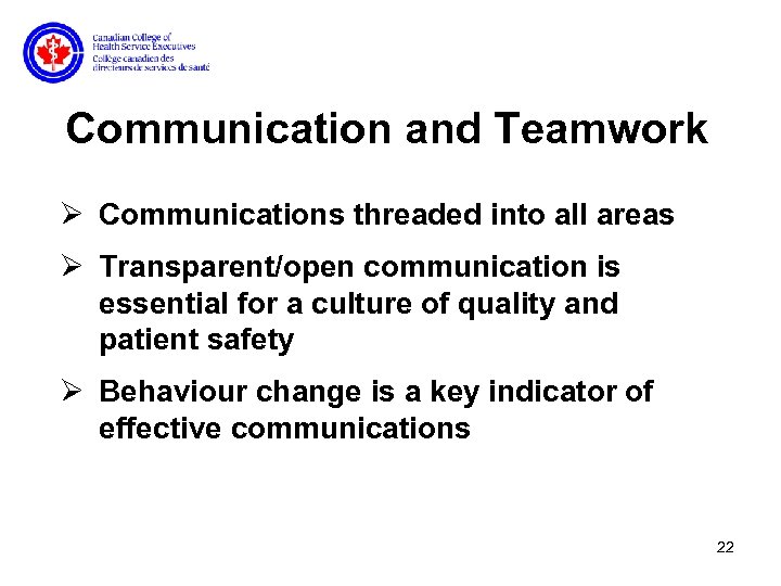 Communication and Teamwork Ø Communications threaded into all areas Ø Transparent/open communication is essential