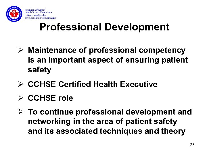 Professional Development Ø Maintenance of professional competency is an important aspect of ensuring patient