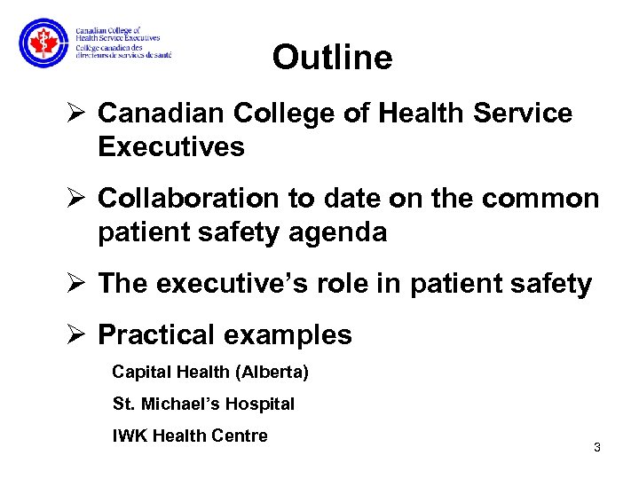 Outline Ø Canadian College of Health Service Executives Ø Collaboration to date on the