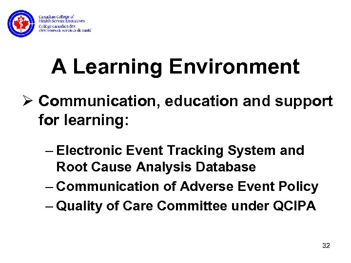 A Learning Environment Ø Communication, education and support for learning: – Electronic Event Tracking