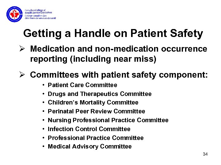 Getting a Handle on Patient Safety Ø Medication and non-medication occurrence reporting (including near
