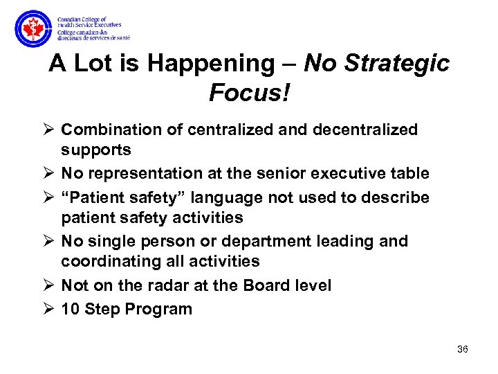 A Lot is Happening – No Strategic Focus! Ø Combination of centralized and decentralized