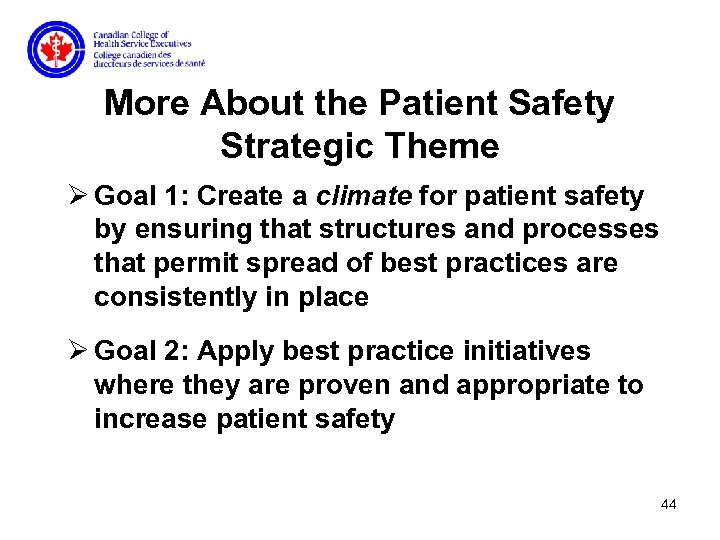 More About the Patient Safety Strategic Theme Ø Goal 1: Create a climate for