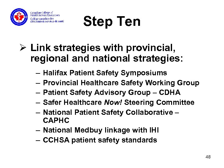Step Ten Ø Link strategies with provincial, regional and national strategies: – – –