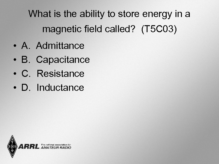 What is the ability to store energy in a magnetic field called? (T 5