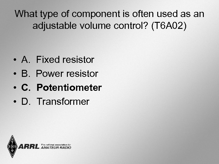 What type of component is often used as an adjustable volume control? (T 6