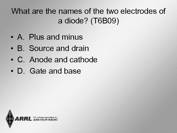 What are the names of the two electrodes of a diode? (T 6 B