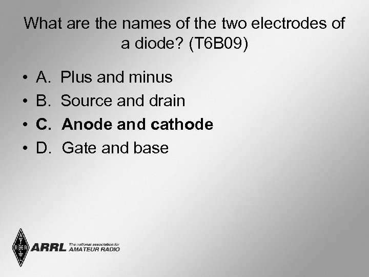 What are the names of the two electrodes of a diode? (T 6 B