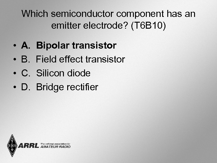 Which semiconductor component has an emitter electrode? (T 6 B 10) • • A.