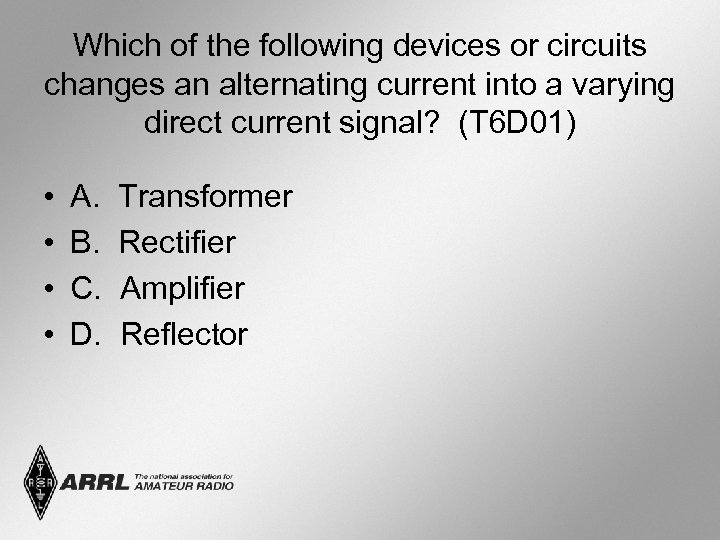 Which of the following devices or circuits changes an alternating current into a varying