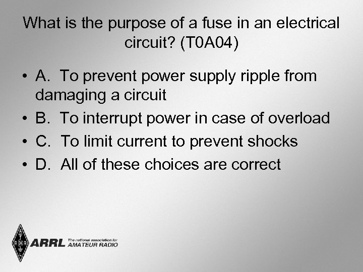 What is the purpose of a fuse in an electrical circuit? (T 0 A