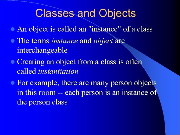 Classes and Objects l An object is called an 