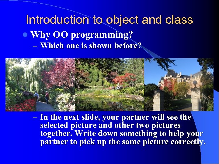 Introduction to object and class l Why OO programming? – Which one is shown