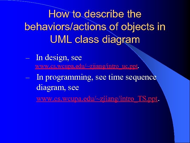 How to describe the behaviors/actions of objects in UML class diagram – In design,