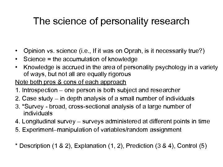 The science of personality research • Opinion vs. science (i. e. , If it