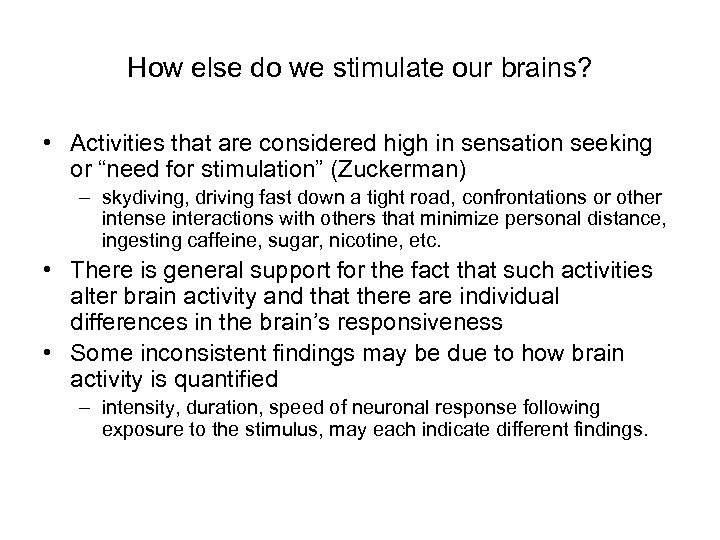 How else do we stimulate our brains? • Activities that are considered high in