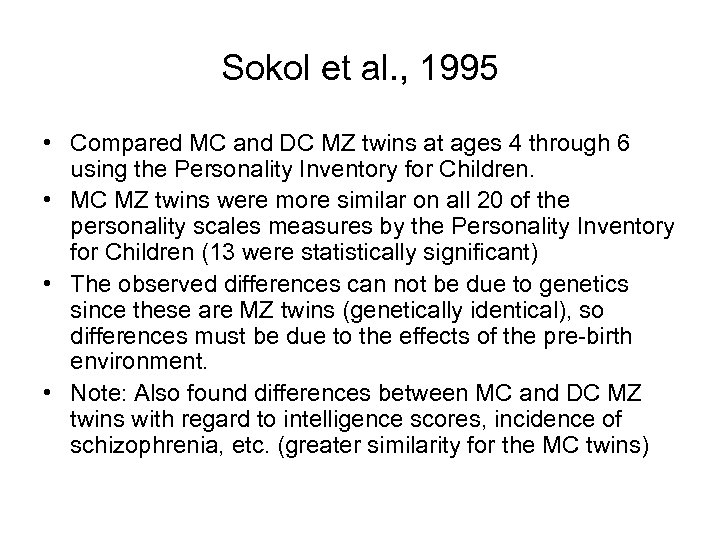 Sokol et al. , 1995 • Compared MC and DC MZ twins at ages