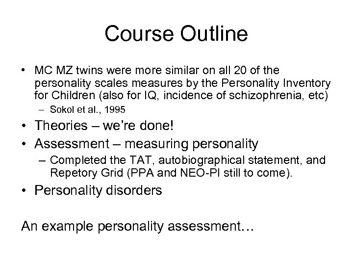 Course Outline • MC MZ twins were more similar on all 20 of the