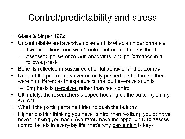 Control/predictability and stress • Glass & Singer 1972 • Uncontrollable and aversive noise and