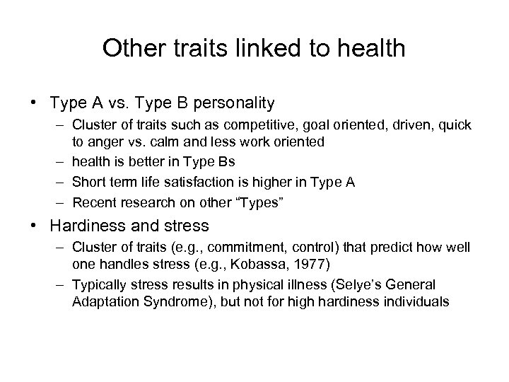 Other traits linked to health • Type A vs. Type B personality – Cluster