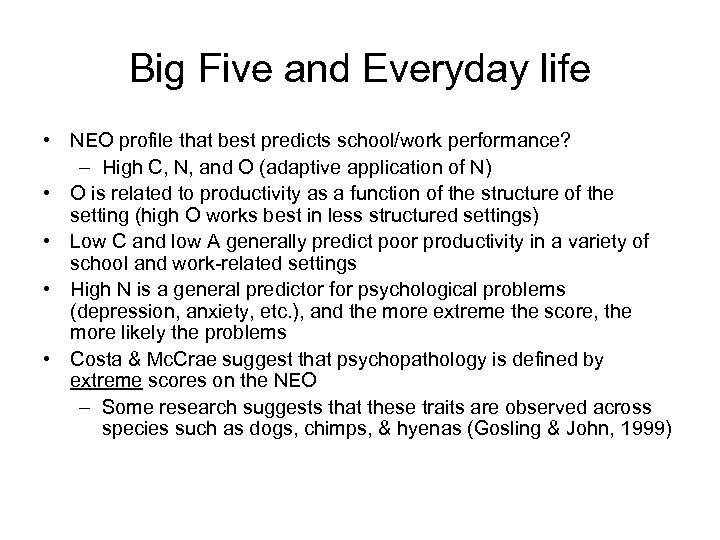 Big Five and Everyday life • NEO profile that best predicts school/work performance? –