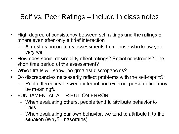 Self vs. Peer Ratings – include in class notes • High degree of consistency