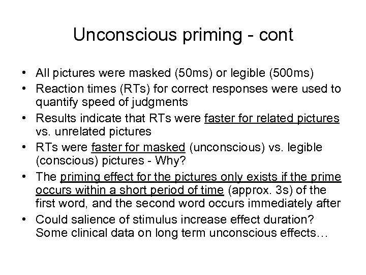 Unconscious priming - cont • All pictures were masked (50 ms) or legible (500