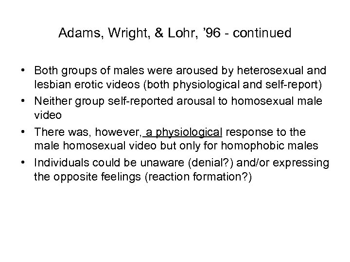 Adams, Wright, & Lohr, ’ 96 - continued • Both groups of males were