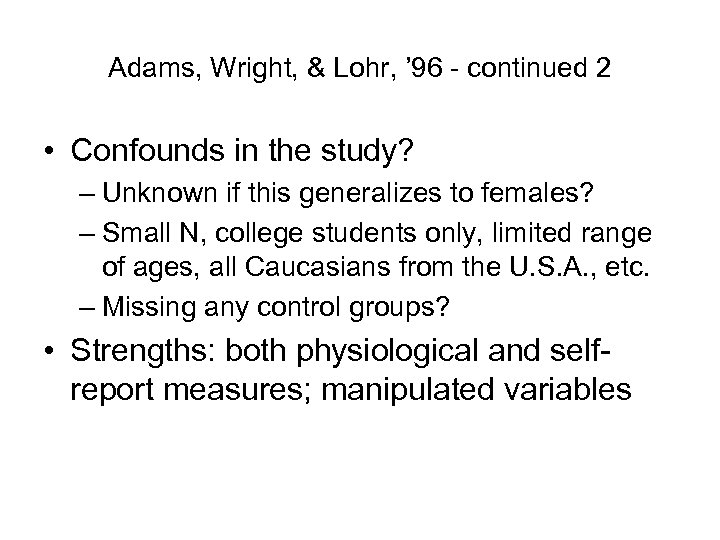 Adams, Wright, & Lohr, ’ 96 - continued 2 • Confounds in the study?