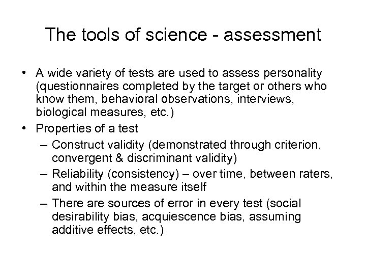 The tools of science - assessment • A wide variety of tests are used