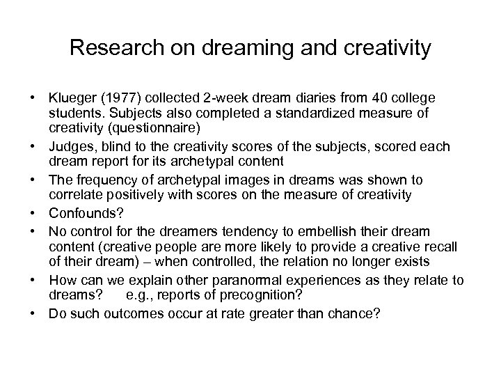 Research on dreaming and creativity • Klueger (1977) collected 2 -week dream diaries from
