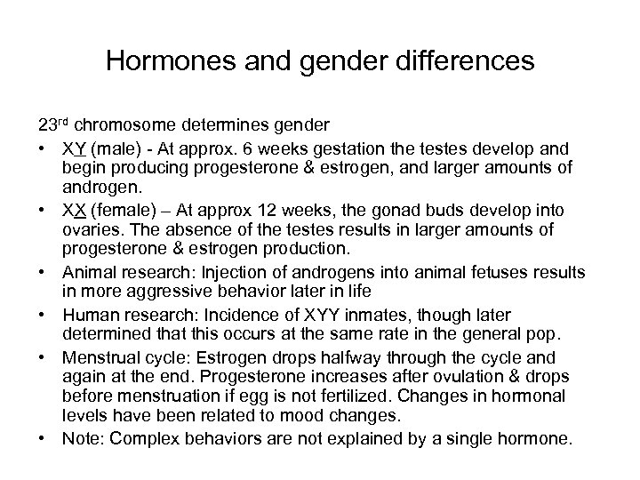 Hormones and gender differences 23 rd chromosome determines gender • XY (male) - At