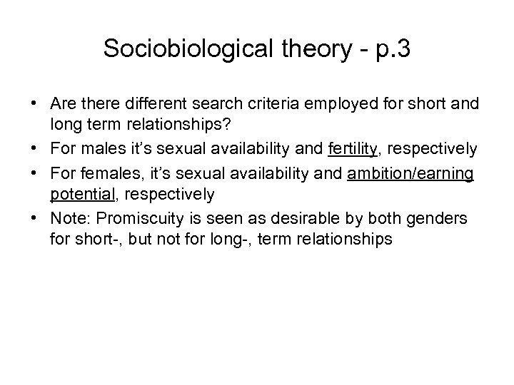 Sociobiological theory - p. 3 • Are there different search criteria employed for short