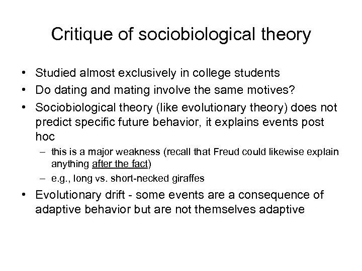 Critique of sociobiological theory • Studied almost exclusively in college students • Do dating