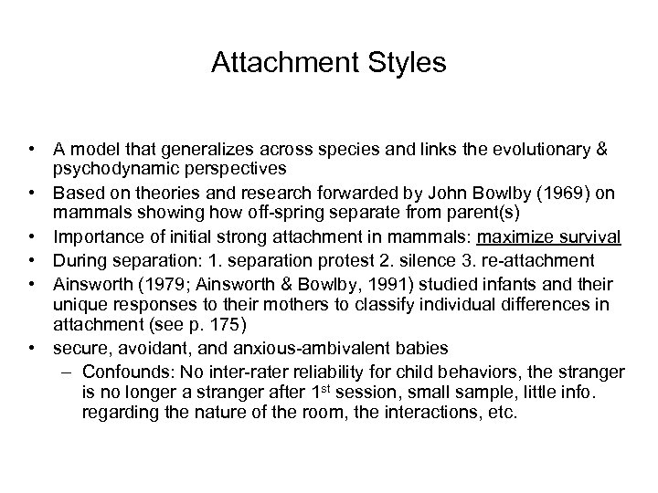 Attachment Styles • A model that generalizes across species and links the evolutionary &