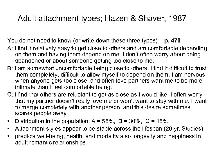 Adult attachment types; Hazen & Shaver, 1987 You do not need to know (or
