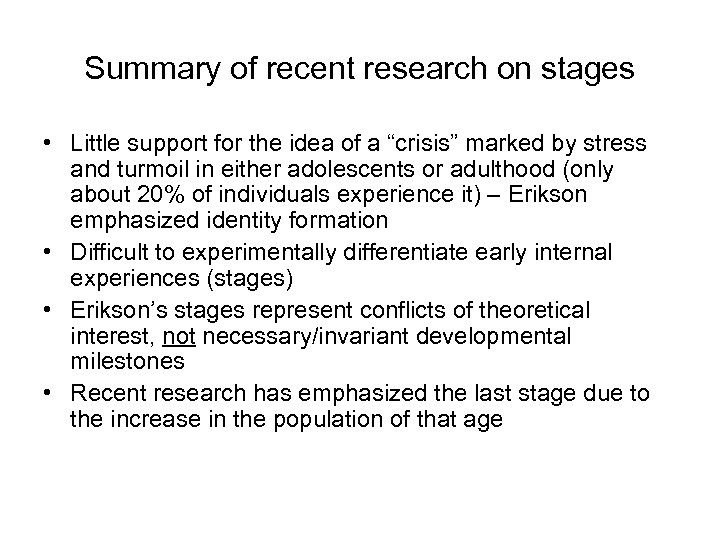 Summary of recent research on stages • Little support for the idea of a
