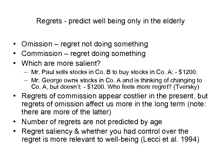Regrets - predict well being only in the elderly • Omission – regret not
