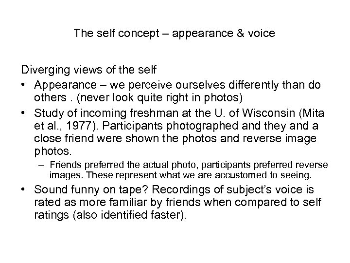 The self concept – appearance & voice Diverging views of the self • Appearance