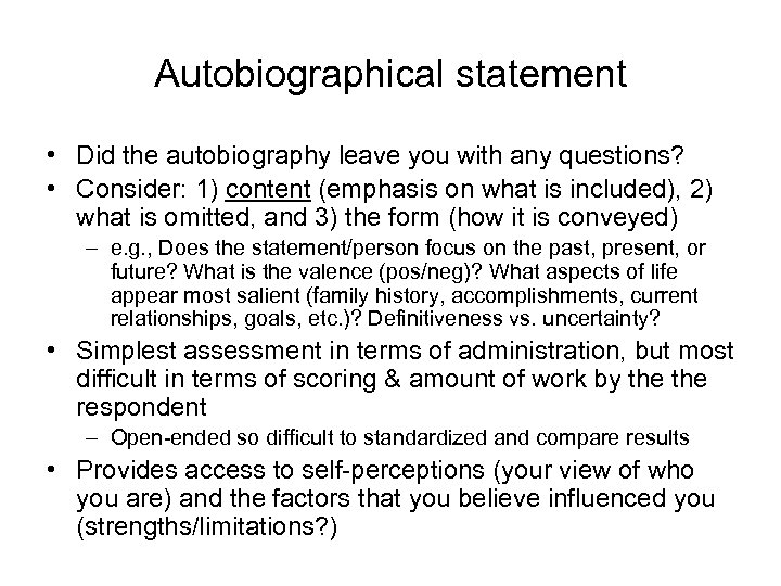 Autobiographical statement • Did the autobiography leave you with any questions? • Consider: 1)