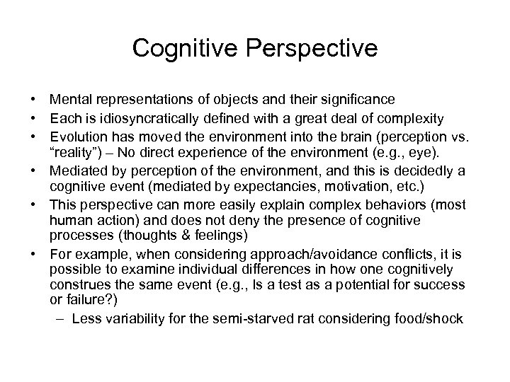 Cognitive Perspective • Mental representations of objects and their significance • Each is idiosyncratically
