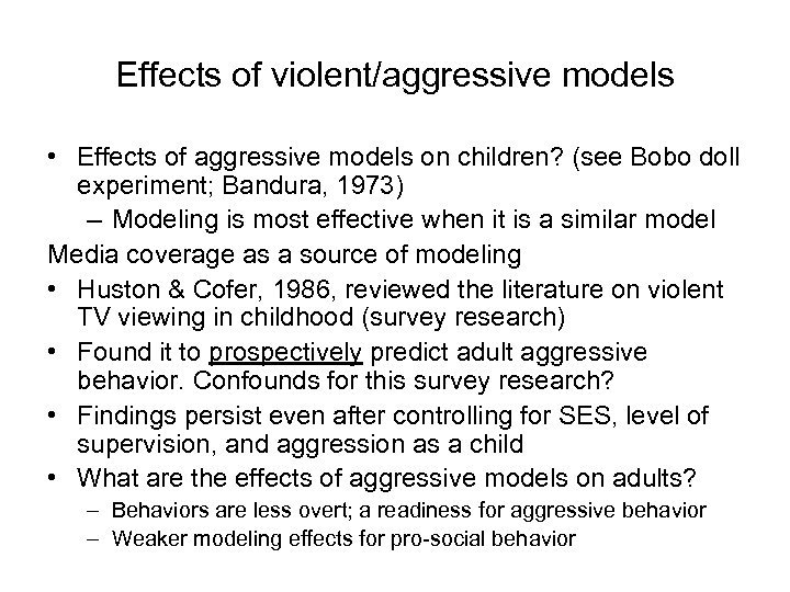 Effects of violent/aggressive models • Effects of aggressive models on children? (see Bobo doll
