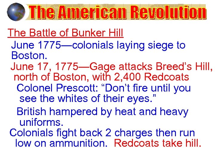 The Battle of Bunker Hill June 1775—colonials laying siege to Boston. June 17, 1775—Gage
