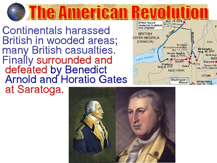 Continentals harassed British in wooded areas; many British casualties. Finally surrounded and defeated by