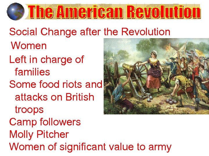 Social Change after the Revolution Women Left in charge of families Some food riots