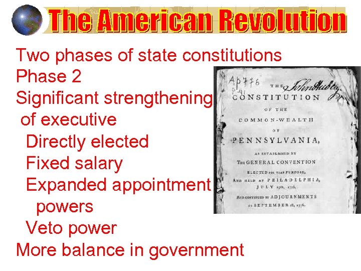 Two phases of state constitutions Phase 2 Significant strengthening of executive Directly elected Fixed