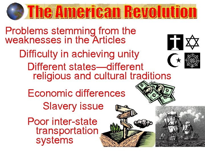 Problems stemming from the weaknesses in the Articles Difficulty in achieving unity Different states—different